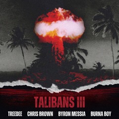 Chris Brown X Byron Messia X Burna Boy - Talibans III (Remix by TreeDee)