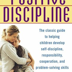 PDF/READ❤  Positive Discipline: The Classic Guide to Helping Children Develop