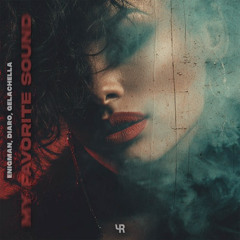 ENIGMAN, DIARO, GELACHELLA - My Favorite Sound