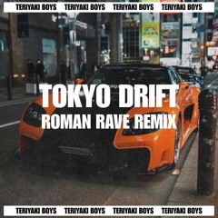 Tokyo Drift (Roman Rave Remix) [FREE DL]