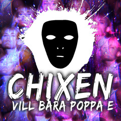 CHIXEN VILL BARA POPPA E