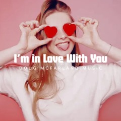 I’m in Love with You