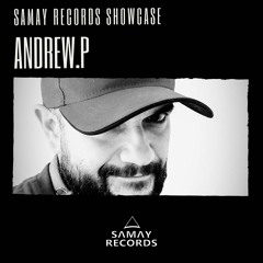Andrew.P - Samay Records Showcase #002