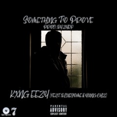 Something To Prove (feat. Bluesome & YungChiz) [Prod. Zyep]