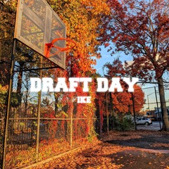 Draft Day (prod.Isaiah Kaleo)