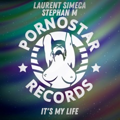 Laurent Simeca + Stephan M - It's My Life (Radio Edit)