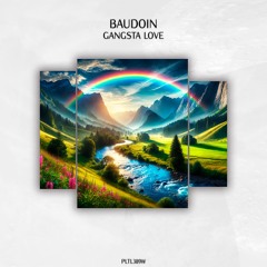 Baudoin - Gangsta Love [PLTL389W]