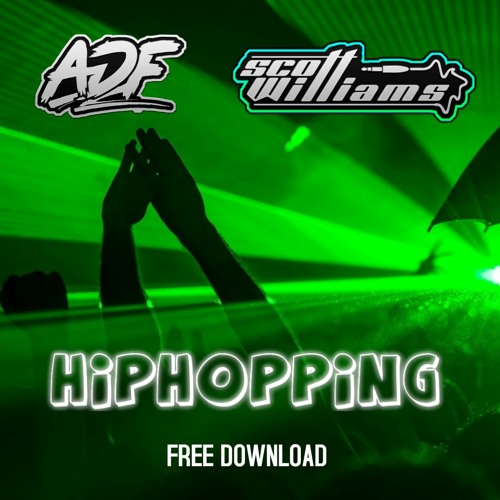 ADF & SCOTT WILLIAMS - HIPHOPPING (FREE DOWNLOAD)