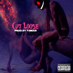 Cut Losse - (Prod By Famous )