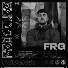 Fracture Podcast 014 - FRG