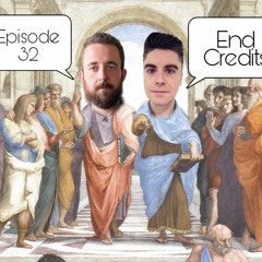 Episode 32: End Credits