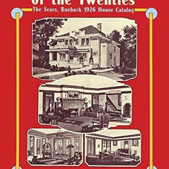 [View] EPUB KINDLE PDF EBOOK Sears, Roebuck Catalog of Houses, 1926: Small Houses of the Twenties -