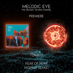 PREMIERE: Tonaco - Fear Of Fear (Hopper Remix) [Mind Connector Records]