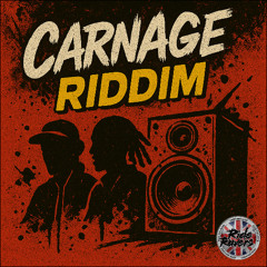 Carnage Riddim