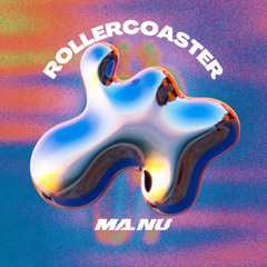 MA.NU - Rollercoaster