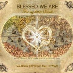Blessed We Are - Peia (Bootleg DJ Vitório Feat DJ WinX)