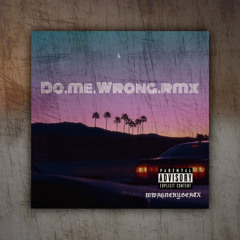 Do Me Wrong x You Told Me x Time to Have a Party (Prod. MWAHNE KY)