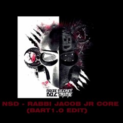 NSD - Rabbi Jacop Jr. Core (Bart1.0 Edit)(LINK IN DESCRIPTION)