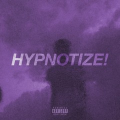 HYPNOTIZE! feat. RICK IS UGLY (prod. prodevolve)