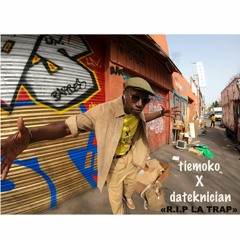 "R.I.P. La Trap" ft. Dateknician aka Quincy Brooks