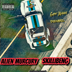 Skillibeng X Alien Murcury - Get away driver