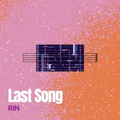 【リン】Last Song