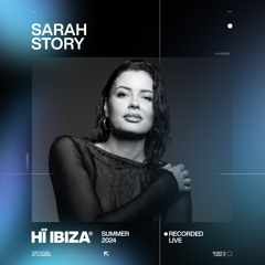 Sarah Story - Recorded Live at Hï Ibiza 2024