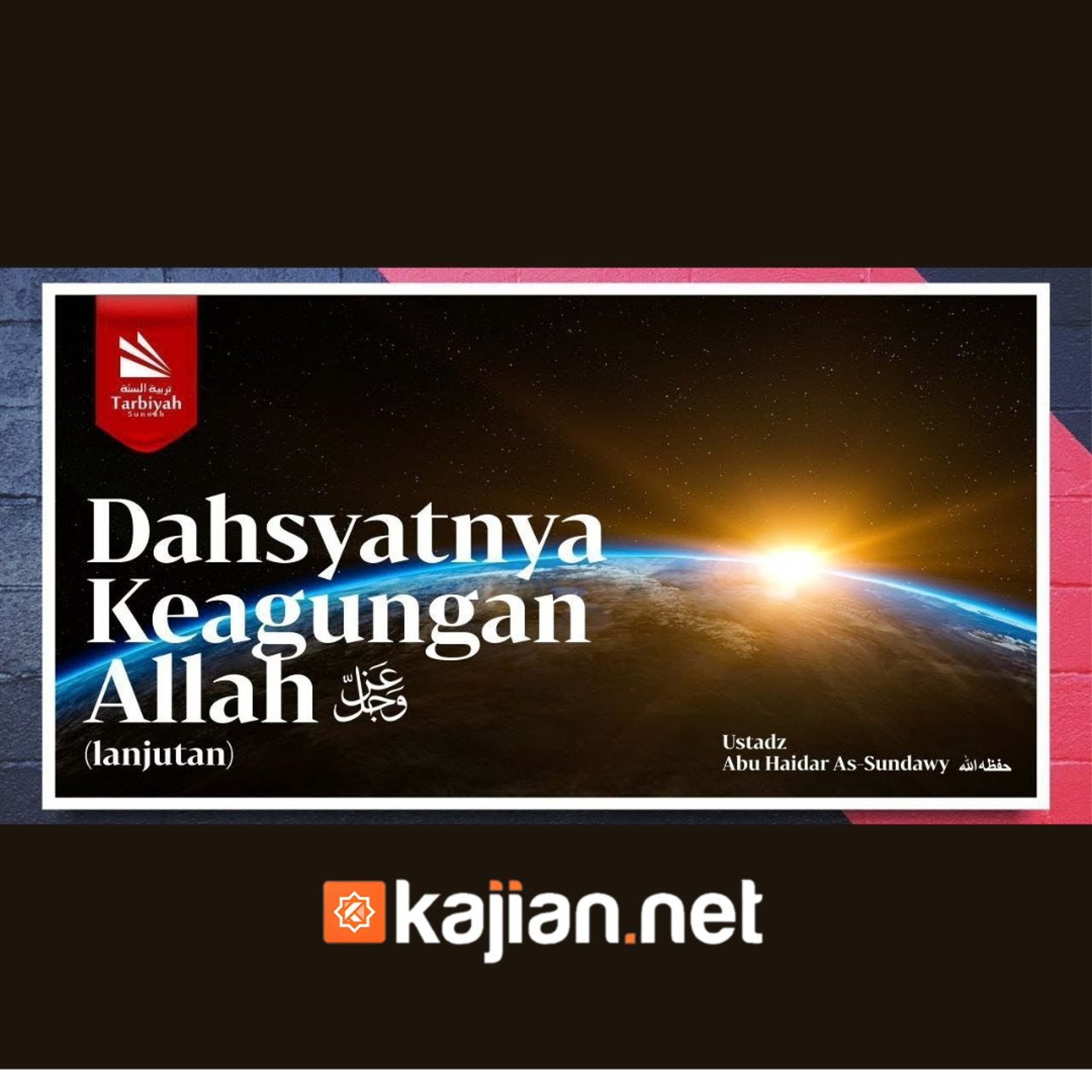 Dahsyatnya Keagungan Allah #2 (Kitab Tauhid) - Ustadz Abu Haidar As Sundawy episode artwork