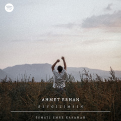 AHMET ERHAN - SEVGİLİMSİN