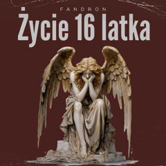 Życie 16 latka