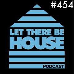Let There Be House podcast with Glen Horsborough #454