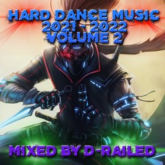 Hard Dance Music 2021 - 2022 - Volume 2 - Mixed By D-Railed **FREE WAV DOWNLOAD**