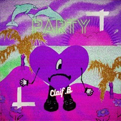 Party - Bad Bunny (Tech House Remix) By ClaiF.B
