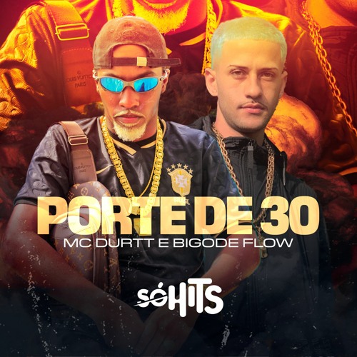 Bigode Flow, Mc Durtt - Porte De 30 (prod. Bigode Flow)