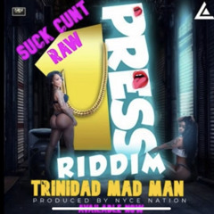 Trinidad Mad Man - Suck Cunt (RAW) dancehall 2021