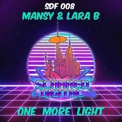 Mansy & Lara B - One More Light [OUT NOW SDF-008] (2019)