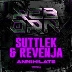 SuttleK & Revenja - Annihilate