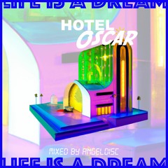 Hotel Oscar: Life is a Dream #02