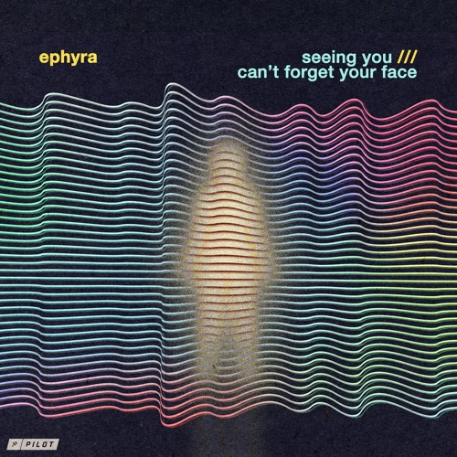 Ephyra - Can't Forget Your Face