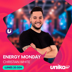 ENERGY MONDAY PROGRAMA 4 SESION ESPECIAL BY CHRISTIAN WHITE UNIKA FM 13-10-2025
