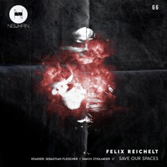 Felix Reichelt - Save Our Spaces (Preview)[Neuhain Recordings] 22.02.2021