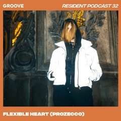 Groove Resident Podcast 32 - Flexible Heart