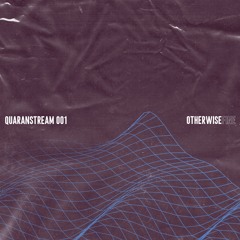 Otherwise Fine Live From The Kitchen: Quaranstream 001