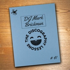 DJ Mark Brickman - The Discography Lessons  # 41