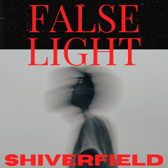 Shiverfield - False Light