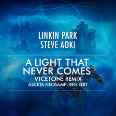 Linkin Park & Steve Aoki - Light That Never Comes (Vicetone Remix - Asceta Neosampling Edit) [2017]