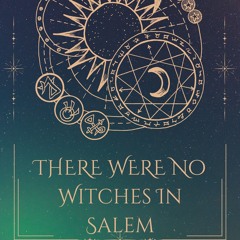 There Were No Witches In Salem