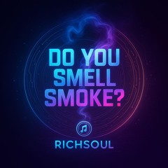 Do you Smell Smoke?