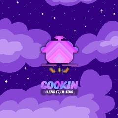 COOKIN ft. LILKEUR