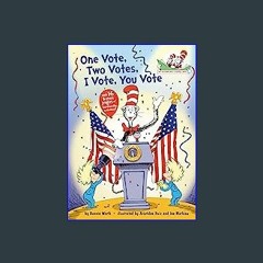 #^Download ❤ One Vote, Two Votes, I Vote, You Vote (The Cat in the Hat's Learning Library) ebook